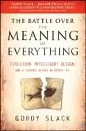 battle over the meaning of everything evolution intelligent design and a sc