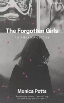 The forgotten girls - Monica Potts - Hardback - Used