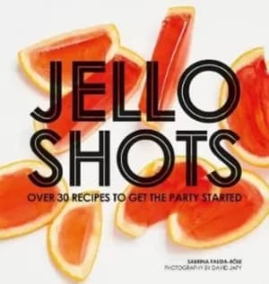 Jello shots by Sabrina Fauda-Rle