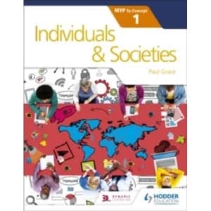 Individuals and Societies for the IB MYP 1 : by Concept