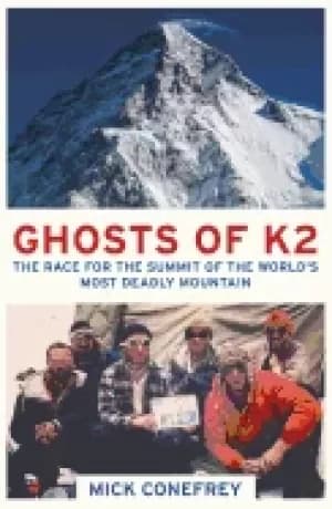 ghosts of k2 the race for the summit of the worlds most deadly mountain