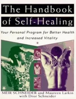 The Handbook of Self-Healing by Meir Schneider and Maureen Larkin and Dror Schneider Book