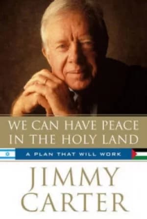 We can have peace in the Holy Land by Jimmy Carter