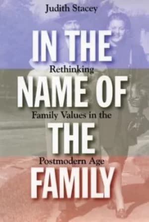 In the name of the family by Judith Stacey