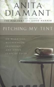 Pitching My Tent by Anita Diamant Hardback