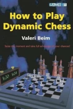 How to Play Dynamic Chess by Valeri Beim Paperback