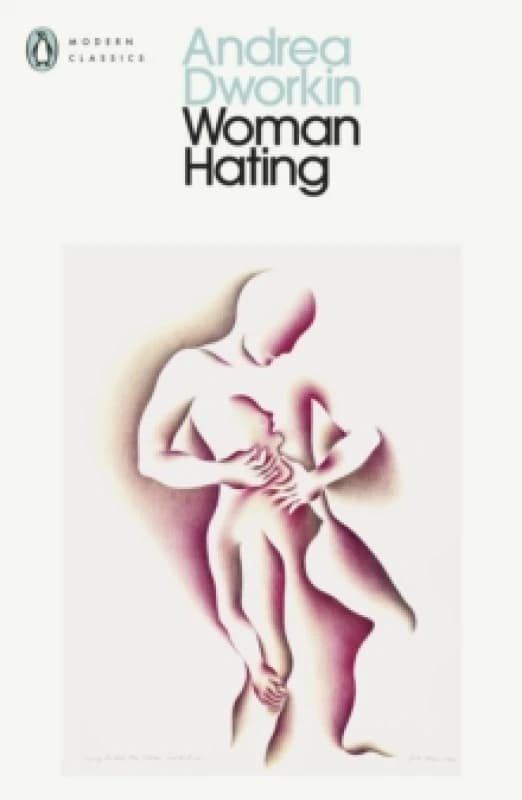 Woman Hating. Paperback. By Andrea Dworkin Books