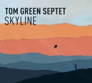 Skyline by Tom Green Septet CD Album