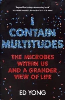I Contain Multitudes by Ed Yong Hardback