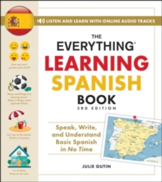 The Everything Learning Spanish Book, 3rd Edition : Speak, Write, and Understand Basic Spanish in No Time Paperback / softback