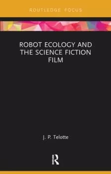 Robot Ecology and the Science Fiction Film