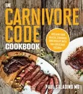 carnivore code cookbook reclaim your health strength and vitality with 100