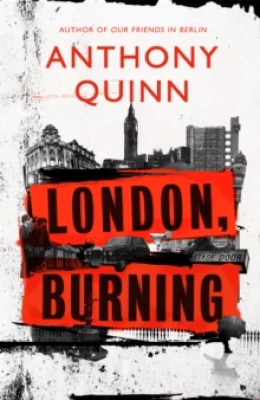 London, Burning : 'Richly pleasurable' Observer Hardback