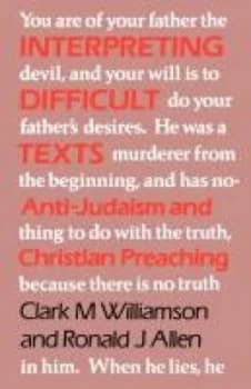 Interpreting Difficult Texts by Clark M Williamson Book