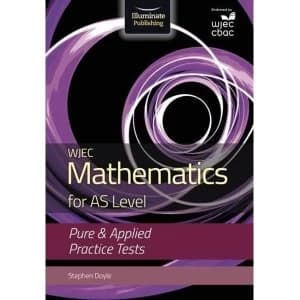 WJEC Mathematics for AS Level: Pure & Applied Practice Tests Paperback / softback 2018