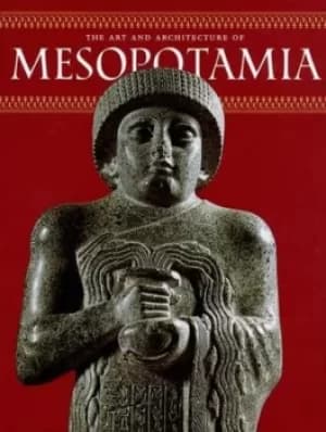 The art and architecture of Mesopotamia by Giovanni Curatola
