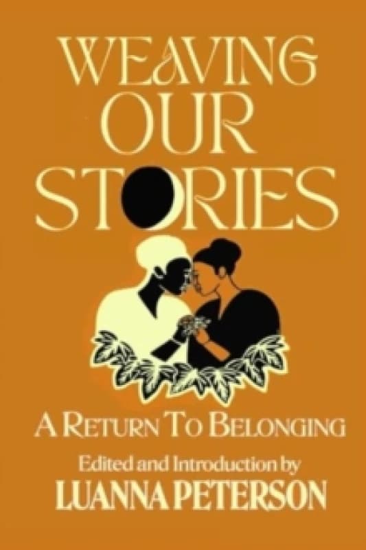 Weaving Our Stories : An Anthology Paperback / softback