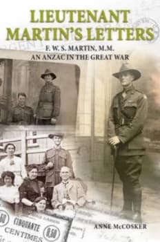 Lieutenant Martins Letters by Anne Mccosker Book
