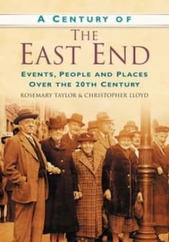 A Century of the East End by Rosemary Taylor Paperback