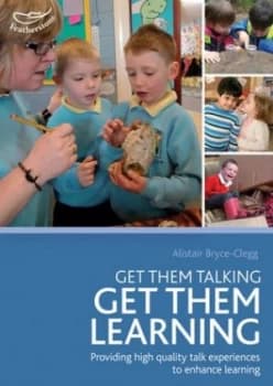 Get Them Talking Get Them Learning by Alistair Bryce-Clegg Book