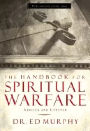 handbook for spiritual warfare revised and updated