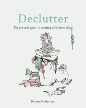 Declutter by Debora Robertson