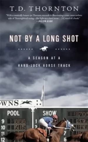 Not by a long shot by T. D Thornton