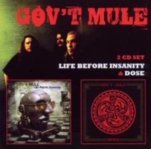 Life Before Insanity/Dose by Gov't Mule CD Album