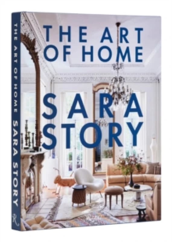 The Art of Home. Hardback. By Sara Story, Judith Nasatir Books