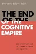 end of the cognitive empire the coming of age of epistemologies of the sout