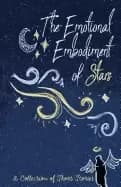 emotional embodiment of stars a collection of short stories