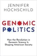genomic politics how the revolution in genomic science is shaping american