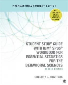 Student study guide with IBM SPSS workbook for essential statistics for the behavioral sciences by Gregory J. Privitera