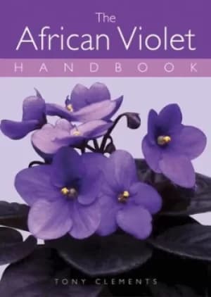 The African violet handbook by Tony Clements