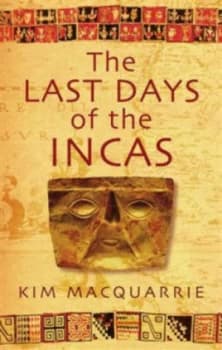 The Last Days of the Incas by Kim Macquarrie Paperback