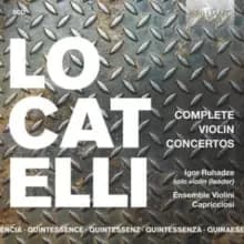 Locatelli: Complete Violin Concertos: Quintessence