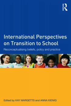 International Perspectives on Transition to SchoolReconceptualising beliefs policy and practice