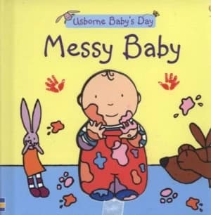 Messy Baby by Francesca Allen and Felicity Brooks and Rachel Wells Hardback