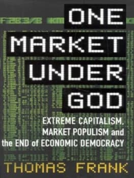 One Market under God by Thomas Frank Hardback