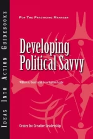 Developing political savvy by William A Gentry