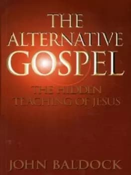 The alternative gospel by John Baldock