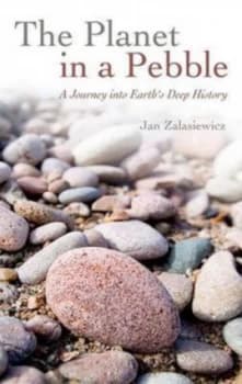 The Planet in a Pebble by Jan Zalasiewicz Hardback