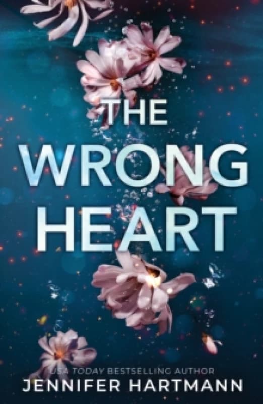 The Wrong Heart : A Contemporary Second Chance Romance from the Author of Still Beating Paperback / softback