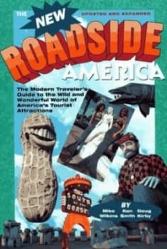 The New Roadside America by Doug Kirby and Doug Kirby and Ken Smith and Mike Wilkins Paperback