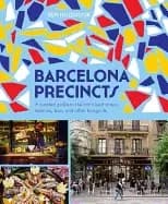 barcelona precincts a curated guide to the citys best shops eateries bars a