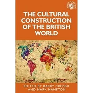 The Cultural Construction of the British World Paperback / softback 2018