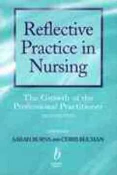 Reflective Practice in Nursing by Sarah Burns and Chris Bulman Paperback