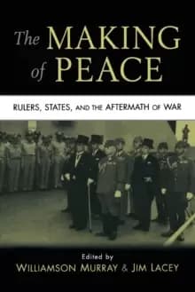 The Making of Peace : Rulers, States, and the Aftermath of War