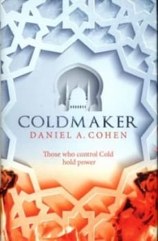 Coldmaker by Daniel A. Cohen Hardback