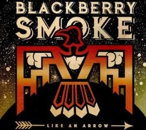 Like an Arrow by Blackberry Smoke CD Album